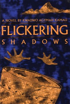 Flickering Shadows - Kamau, Kwadwo Agymah