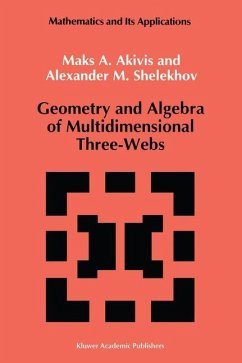 Geometry and Algebra of Multidimensional Three-Webs - Akivis, M.;Shelekhov, A. M.