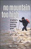 No Mountain Too High: A Father's Inspiring Journey Through Grief