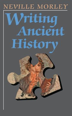 Writing Ancient History - Morley, Neville