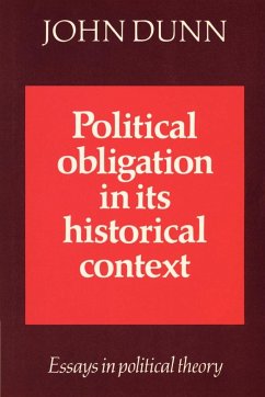 Political Obligation in Its Historical Context - Dunn, John