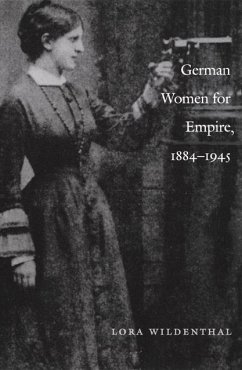 German Women for Empire, 1884-1945 - Wildenthal, Lora