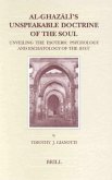 Al-Ghazālī's Unspeakable Doctrine of the Soul: Unveiling the Esoteric Psychology and Eschatology of the Iḥyāʾ