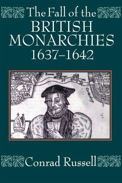The Fall of the British Monarchies 1637-1642 - Russell, Conrad