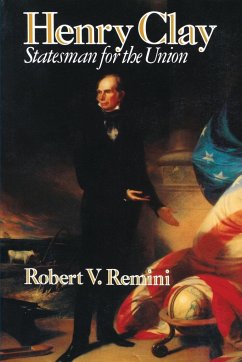 Henry Clay - Remini, Robert Vincent