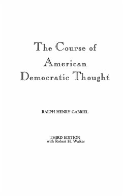 The Course of American Democratic Thought - Cunliffe, Susan; Gabriel, John; Gabriel, Robert