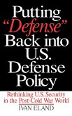 Putting Defense Back Into U.S. Defense Policy
