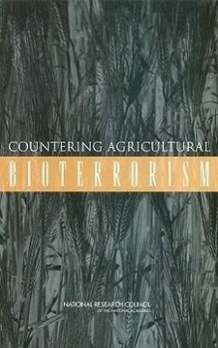 Countering Agricultural Bioterrorism - National Research Council; Division On Earth And Life Studies; Board On Life Sciences; Board on Agriculture and Natural Resources; Committee on Biological Threats to Agricultural Plants and Animals