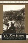 This Blue Hollow: Estes Park, the Early Years, 1859-1915
