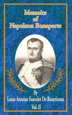 Memoirs of Napoleon Bonaparte - De Bourrienne, Louis Antonine Fauve