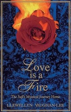 Love Is a Fire: The Sufi's Mystical Journey Home - Vaughan-Lee, Llewellyn