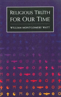 Religious Truth for Our Time - Watt, W Montgomery