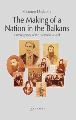 The Making of a Nation in the Balkans - Daskalov, Roumen