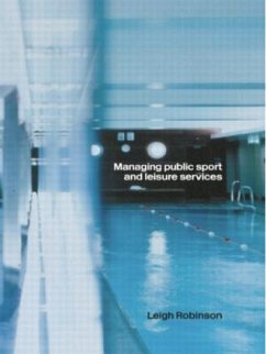 Managing Public Sport and Leisure Services - Robinson, Leigh