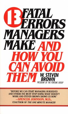 13 Fatal Errors Managers Make and How You Can Avoid Them - Brown, W. Steven