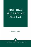 Bioethics' Rise, Decline, and Fall