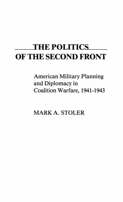 The Politics of the Second Front - Stoler, Mark