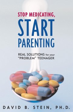 Stop Medicating, Start Parenting - Stein, David B