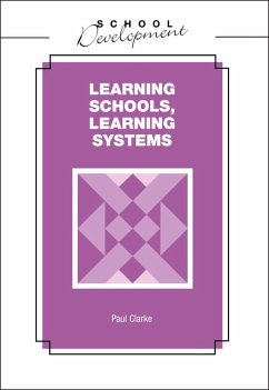 Learning Schools, Learning Systems - Clarke, Paul