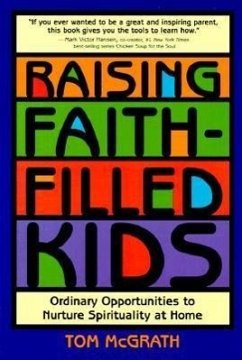 Raising Faith-Filled Kids - McGrath, Tom