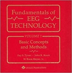 Fundamentals of Eeg Technology - Tyner, Fay S; Knott, John R; Mayer, W Brem