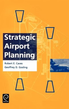 Strategic Airport Planning - Caves, Robert E.; Gosling, Geoffrey David