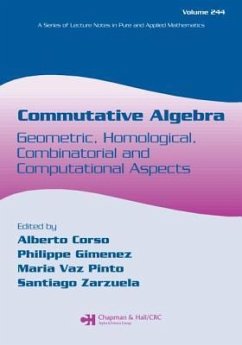 Commutative Algebra: Geometric, Homological, Combinatorial And Computational Aspects (LECTURE NOTES IN PURE AND APPLIED MATHEMATICS, Band 244)