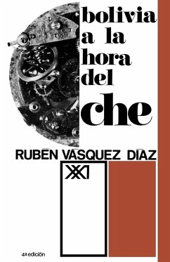 BOLIVIA A LA HORA DEL CHE - Diaz, Ruben Vasquez