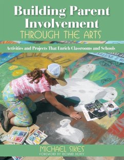 Building Parent Involvement Through the Arts - Sikes, Michael