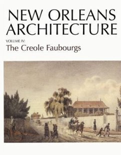 New Orleans Architecture: The Creole Faubourgs - Toledano, Roulhac; Evans, Sally; Christovich, Mary Louise
