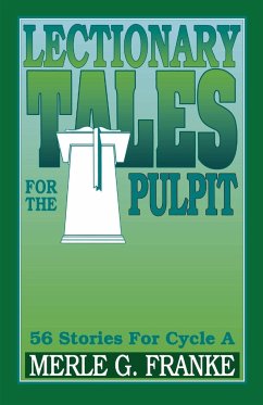 LECTIONARY TALES FOR THE PULPIT, CYCLE A - Franke, Merle G.