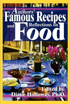 Authors' Famous Recipes and Reflections on Food - Holloway, Diane E.