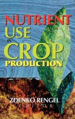 Nutrient Use in Crop Production - Rengel, Zdenko