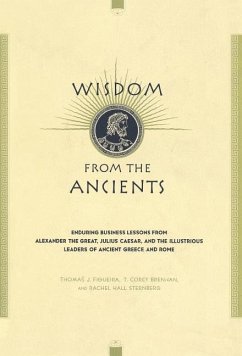 Wisdom from the Ancients - Figueira, Thomas J; Brennan, T Corey; Sternberg, Rachel Hall