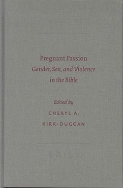 Pregnant Passion: Gender, Sex, and Violence in the Bible - Kirk-Duggan, Cheryl A. (ed.)