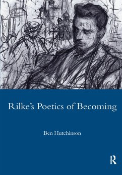 Rainer Maria Rike, 1893-1908: Poetry as Process - A Poetics of Becoming - Hutchinson, Ben