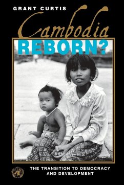 Cambodia Reborn? - Curtis, Grant