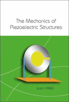 The Mechanics of Piezoelectric Structures - Yang, Jiashi