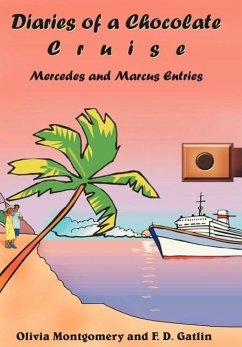 Diaries of a Chocolate Cruise - Montgomery, Olivia; Gatlin, F. D.