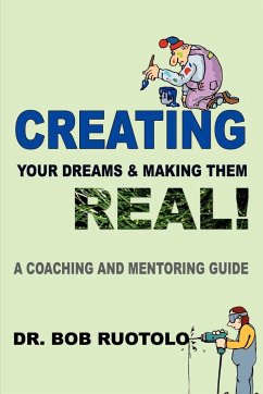 Creating Your Dreams & Making Them Real! - Ruotolo, Robert