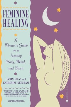 Feminine Healing - Elias, Jason; Ketcham, Katherine