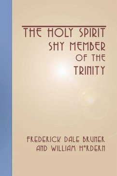 The Holy Spirit - Shy Member of the Trinity - Bruner, Frederick Dale; Hordern, William