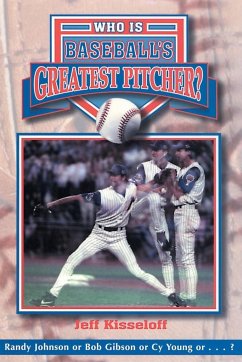 Who Is Baseball's Greatest Pitcher? - Kisseloff, Jeff
