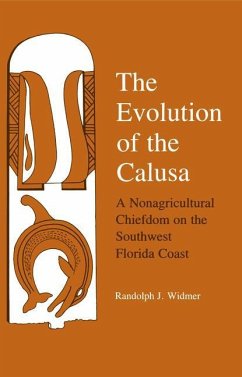 The Evolution of Calusa: A Nonagricultural Chiefdom of the Southwest Florida Coast - Widmer, Randolph J.