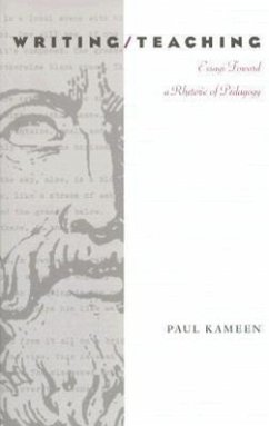 Writing/Teaching: Essays Toward a Rhetoric of Pedagogy - Kameen, Paul