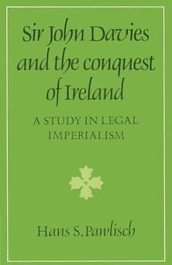 Sir John Davies and the Conquest of Ireland - Hans S., Pawlisch