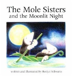 The Mole Sisters and Moonlit Night - Schwartz, Roslyn