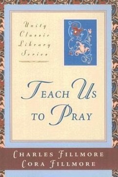 Teach Us to Pray - Fillmore, Charles; Fillmore, Cora