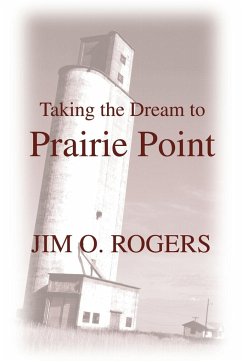 Taking the Dream to Prairie Point - Rogers, Jim O.