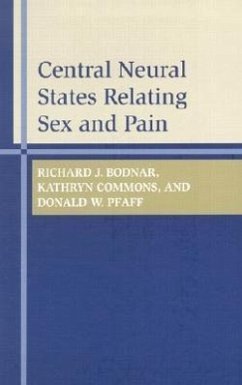 Central Neural States Relating Sex and Pain - Bodnar, Richard J; Commons, Kathryn Grace; Pfaff, Donald W